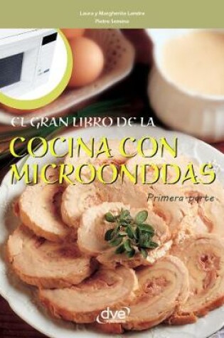 Cover of El gran libro de la cocina con microondas - Primera parte