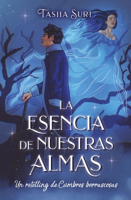 Book cover for La Esencia de Nuestras Almas. Un Retelling de Cumbres Borrascosas