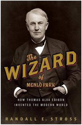 Book cover for Wizard of Menlo Park, The: How Thomas Alva Edison Invented the Modern World