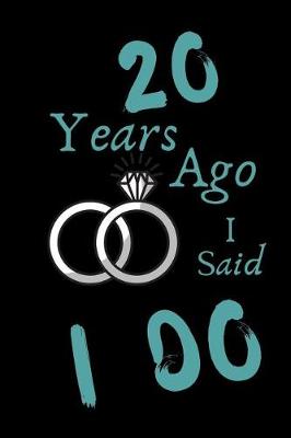 Book cover for 20 Year Ago I Said I Do