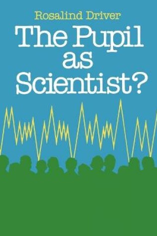 Cover of PUPIL AS SCIENTIST