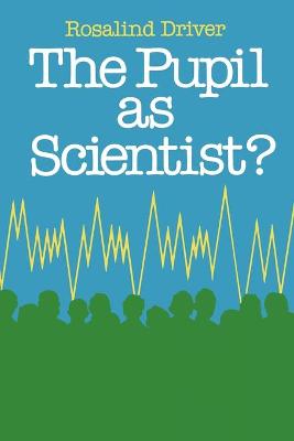 Book cover for PUPIL AS SCIENTIST
