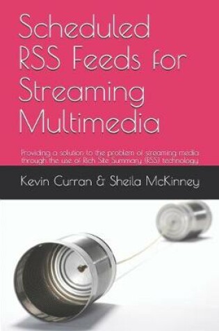 Cover of Scheduled RSS Feeds for Streaming Multimedia