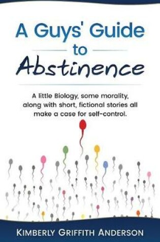 Cover of A Guys' Guide to Abstinence