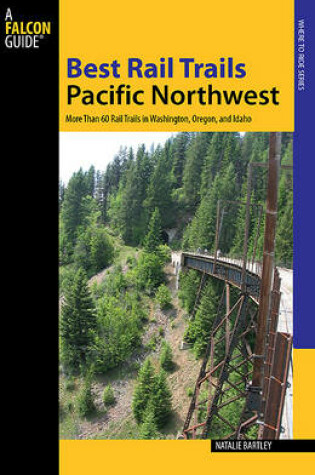 Cover of Best Rail Trails Pacific Northwest