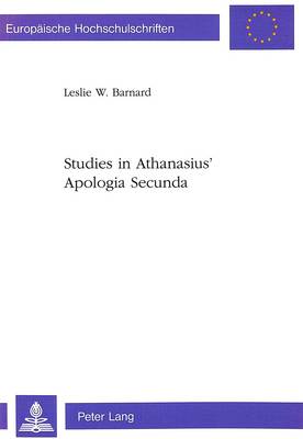 Cover of Studies in Athanasius' "Apologia Secunda"