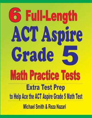Book cover for 6 Full-Length ACT Aspire Grade 5 Math Practice Tests