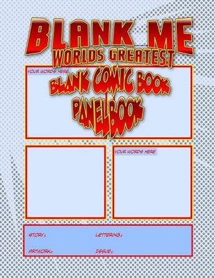 Book cover for Blank Me - Premium Blank Comic Book Panelbook - Blue