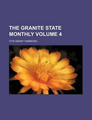 Book cover for The Granite State Monthly Volume 4