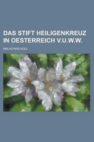 Cover of Das Stift Heiligenkreuz in Oesterreich V.U.W.W