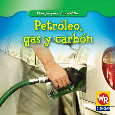 Book cover for Petróleo, Gas Y Carbón (Oil, Gas, and Coal)