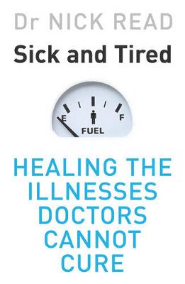 Sick and Tired by Dr Nick Read