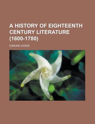 Book cover for A History of Eighteenth Century Literature (1600-1780)
