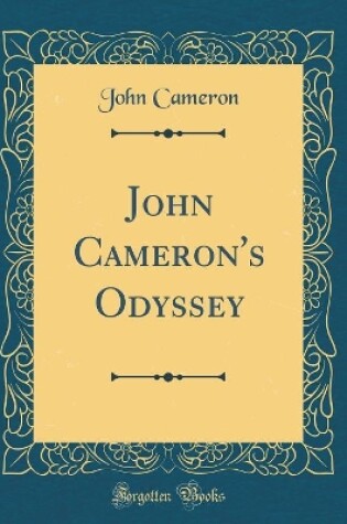 Cover of John Cameron's Odyssey (Classic Reprint)