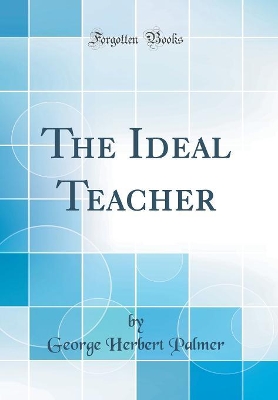 Book cover for The Ideal Teacher (Classic Reprint)