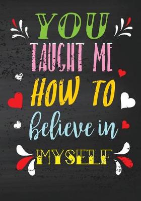 Cover of You Taught Me How to Believe in Myself