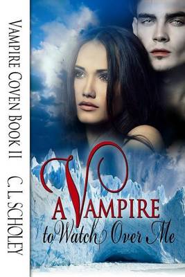 Book cover for A Vampire To Watch Over Me