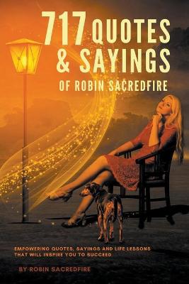 Book cover for 717 Quotes & Sayings of Robin Sacredfire