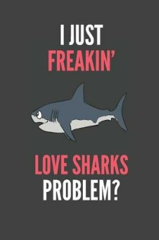 Cover of I Just Freakin' Love Sharks