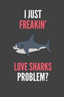 Book cover for I Just Freakin' Love Sharks