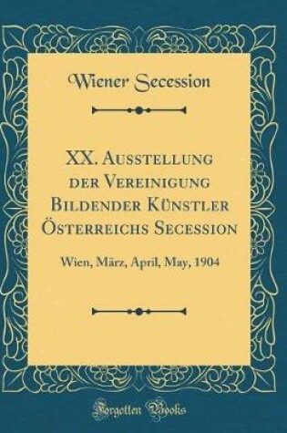 Cover of XX. Ausstellung Der Vereinigung Bildender Kunstler OEsterreichs Secession