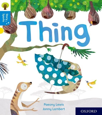 Book cover for Oxford Reading Tree Story Sparks: Oxford Level 3: Thing