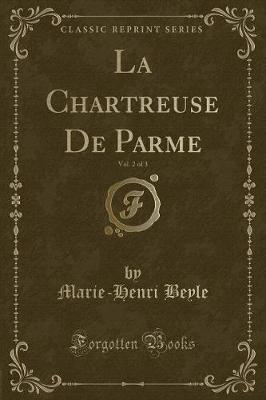 Book cover for La Chartreuse de Parme, Vol. 2 of 3 (Classic Reprint)