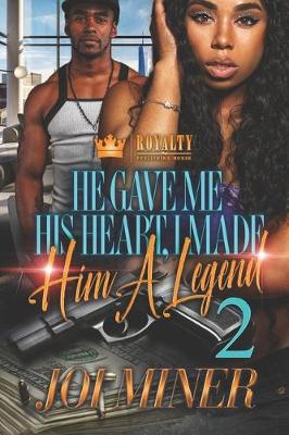 Book cover for He Gave Me His Heart, I Made Him A Legend 2
