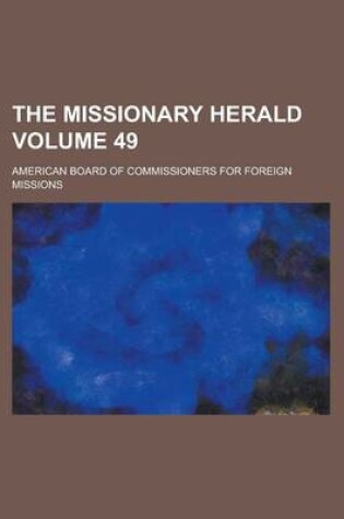 Cover of The Missionary Herald Volume 49