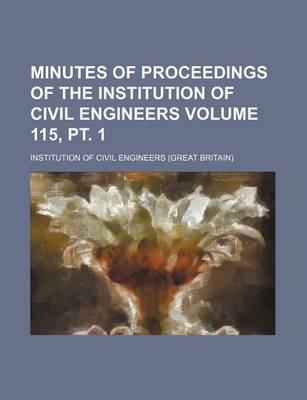 Book cover for Minutes of Proceedings of the Institution of Civil Engineers Volume 115, PT. 1