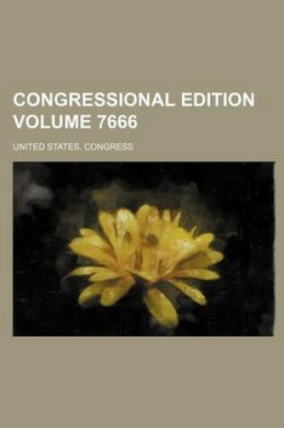 Cover of Congressional Edition Volume 7666