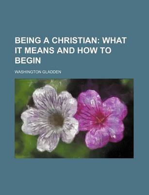 Book cover for Being a Christian; What It Means and How to Begin