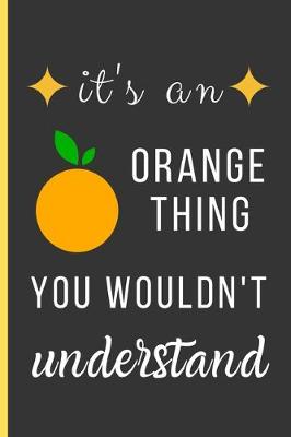 Book cover for It's a Orange Thing You Wouldn't Understand