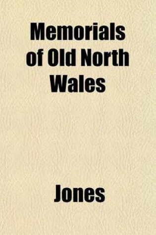 Cover of Memorials of Old North Wales