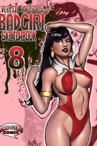 Cover of Everette Hartsoe's BADGIRL SKETCHBOOK vol.8-Hoh