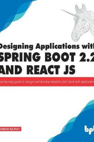 Cover of Designing Applications with Spring Boot 2.2 and React JS