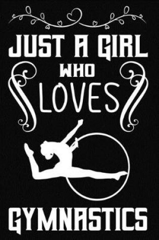 Cover of Just a Girl Who Loves Gymnastics