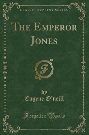 Cover of The Emperor Jones (Classic Reprint)