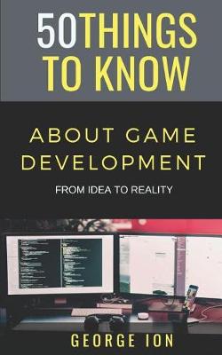 Cover of 50 Things to Know about Game Development