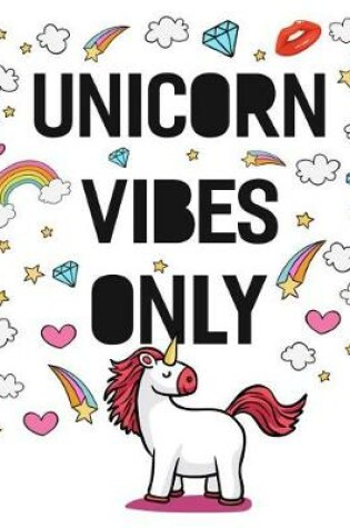 Cover of Unicorn Vibes Only