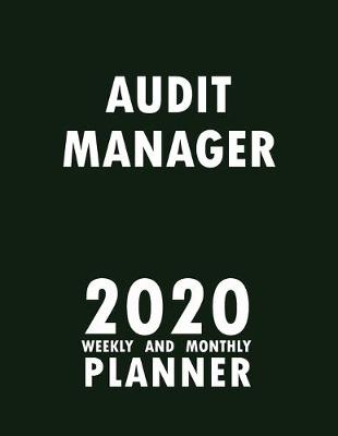 Book cover for Audit Manager 2020 Weekly and Monthly Planner