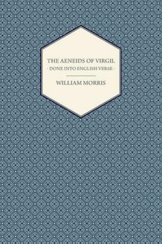 Cover of The Aeneids Of Virgil - Done Into English Verse