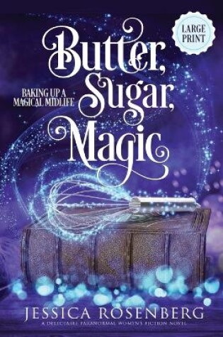 Cover of Butter, Sugar, Magic - Large Print