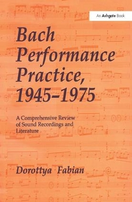 Cover of Bach Performance Practice, 1945–1975