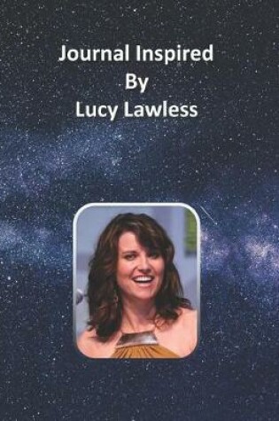 Cover of Journal Inspired by Lucy Lawless