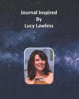 Book cover for Journal Inspired by Lucy Lawless