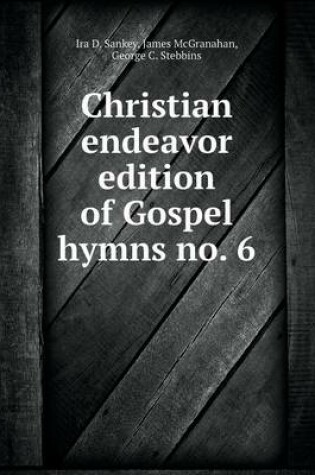 Cover of Christian endeavor edition of Gospel hymns no. 6