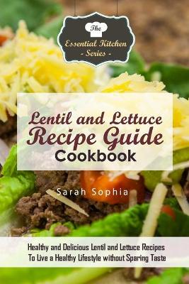 Cover of Lentil and Lettuce Recipe Guide Cookbook