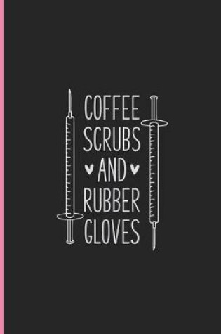 Cover of Coffee Scrubs and Rubber Gloves