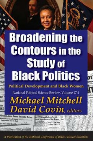 Cover of Broadening the Contours in the Study of Black Politics (Two Volume Set)